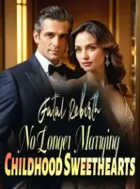 Fatal Rebirth: No Longer Marrying Childhood Sweethearts Novel Cover