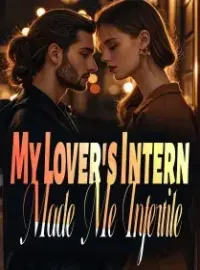 My Lover's Intern Made Me Infertile Novel Cover