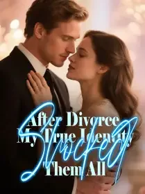 After Divorce, My True Identity Shocked Them All Novel Cover