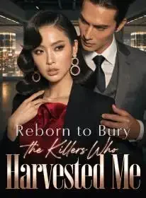 Reborn to Bury the Killers Who Harvested Me Novel Cover
