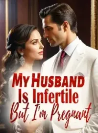 My Husband Is Infertile, But I'm Pregnant Novel Cover