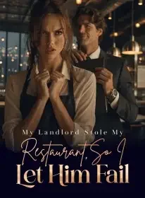 My Landlord Stole My Restaurant,So I Let Him Fail Novel Cover