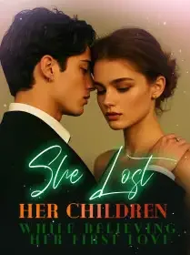 She Lost Her Children While Believing Her First Love Novel Cover