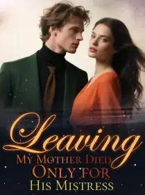 Leaving My Mother Died Only for His Mistress