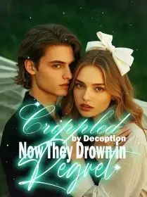 Crippled by Deception, Now They Drown in Regret Novel Cover