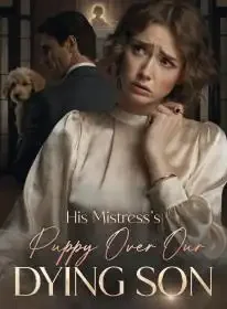His Mistress's Puppy Over Our Dying Son