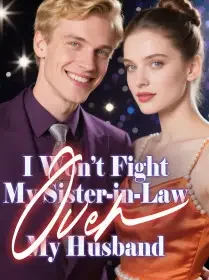 I Won’t Fight My Sister-in-Law Over My Husband Novel Cover