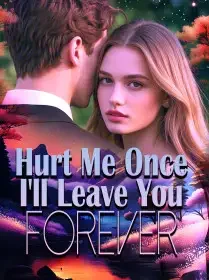 Hurt Me Once, I'll Leave You Forever Novel Cover