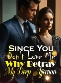 Since You Don't Love Me, Why Betray My Deep Affection Novel Cover