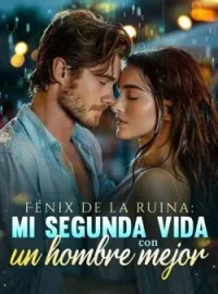 Portada de la novela Fénix de la ruina: Mi segunda vida con un hombre mejor