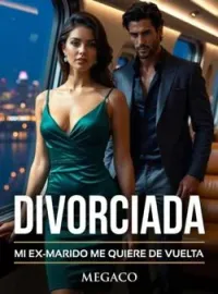 Portada de la novela DIVORCIADA: MI EX-MARIDO ME QUIERE DE VUELTA