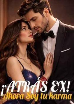 Portada de la novela ¡ATRÁS EX! Ahora soy tu karma