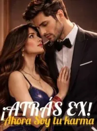 Portada de la novela ¡ATRÁS EX! Ahora soy tu karma