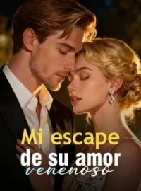 Portada de la novela Mi escape de su amor venenoso