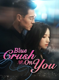 Blue Crush On You Short Dramas