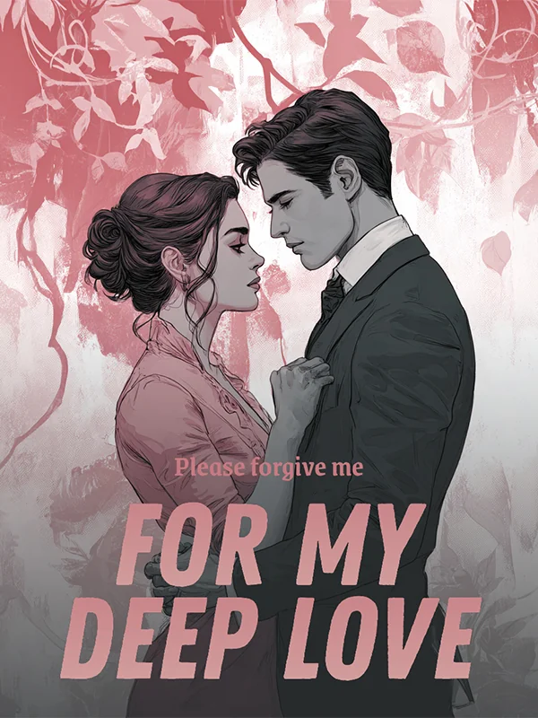 Please forgive me for my deep love Novel Cover