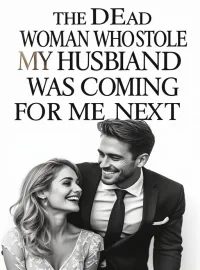 The Dead Woman Who Stole My Husband Was Coming For Me Next Novel Cover