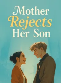 Mother Rejects Her Son