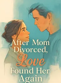 After Mom Divorced, Love Found Her Again Novel Cover