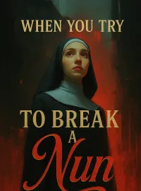 When You Try to Break a Nun Novel Cover