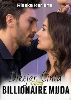Dikejar Cinta Sang Billionaire Muda
