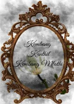 Sampul Novel KEMBANG KANTHIL KEMBANG MLATHI