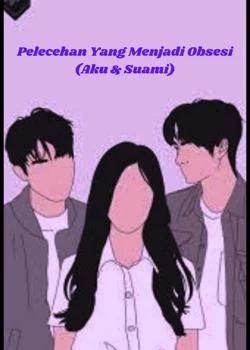 Sampul Novel Pelecehan Yang Menjadi Obsesi (Aku Dan Suami)