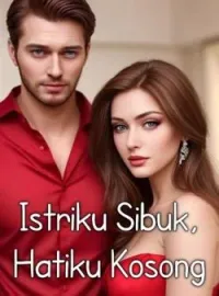 Sampul Novel Istriku Sibuk, Hatiku Kosong