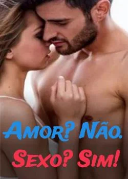 Capa do romance Amor? Não. Sexo? Sim!