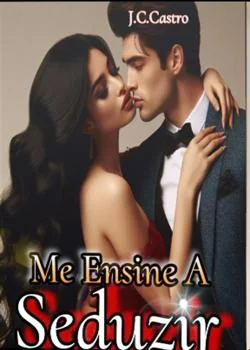 Capa do romance Me Ensine A Seduzir