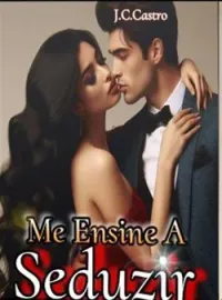 Capa do romance Me Ensine A Seduzir
