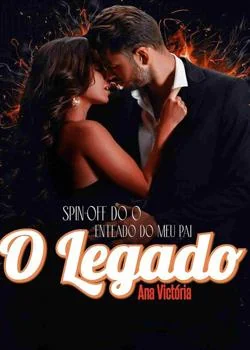 Capa do romance O LEGADO - Spin-off do o Enteado Do Meu Pai