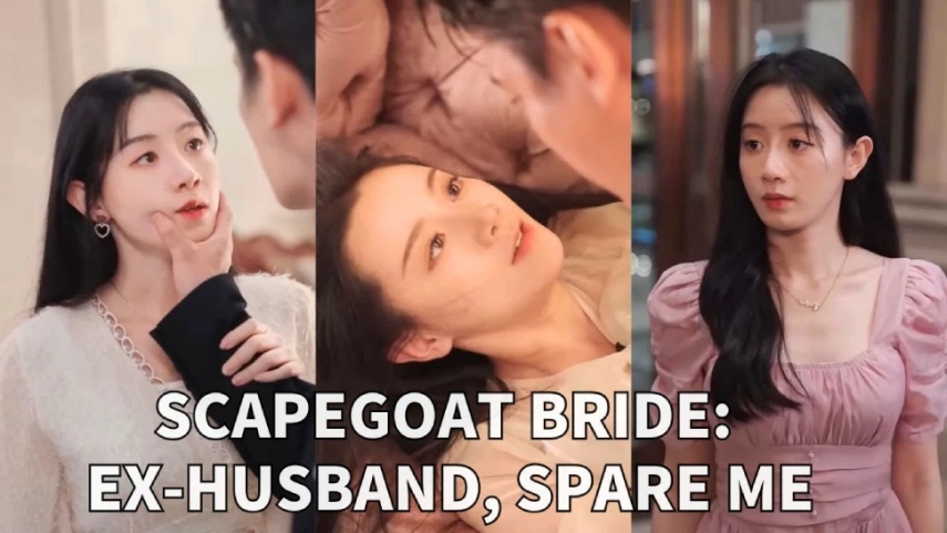 [Dubbed] Scapegoat Bride: Ex-Husband, Spare Me – The Revenge Mini Drama Everyone’s Talking About