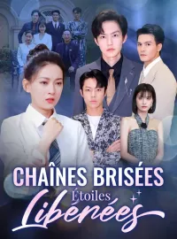 Chaînes Brisées, Étoiles LibéréesMini-dramas