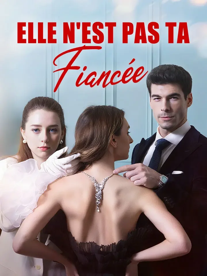 Elle N'est Pas Ta FiancéeMini-séries