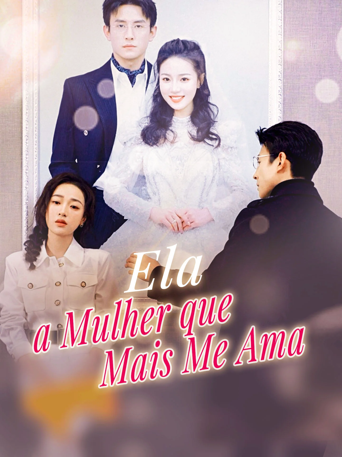 Ela, a Mulher que Mais Me AmaMini Séries