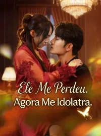 Ele Me Perdeu. Agora Me Idolatra.Dramas Curtos