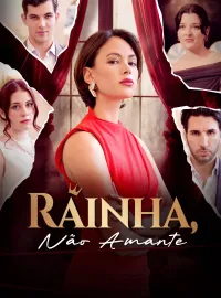 Rainha, Não AmanteMini Séries