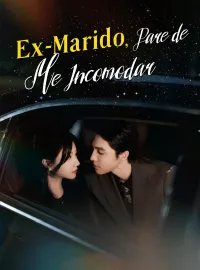 Ex-Marido, Pare de Me IncomodarDramas Curtos