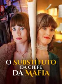 O Substituto da Chefe da MáfiaDramas Curtos