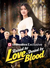 Raised by Love, Denied by BloodMini Series