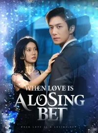 When Love Is a Losing Bet (DUBBED)Short Dramas