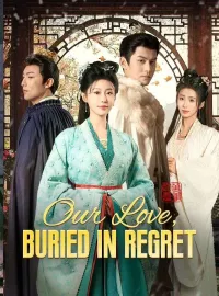 Our Love, Buried in Regret (DUBBED)Mini Series