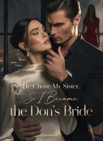 He Chose My Sister, So I Became the Don’s Bride Novel Cover