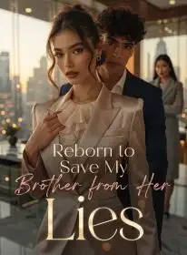 Reborn to Save My Brother from Her Lies