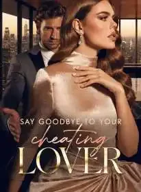 Say goodbye to your cheating lover Novel Cover