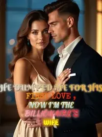 He Dumped Me for His First Love , Now I'm the Billionaire's Wife Novel Cover