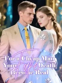 For a Cheap Man, Your Fake Death Become Real