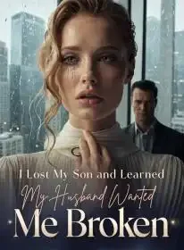 I Lost My Son and Learned My Husband Wanted Me Broken Novel Cover