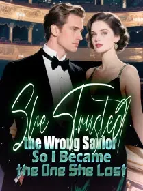 She Trusted the Wrong Savior, So I Became the One She Lost Novel Cover